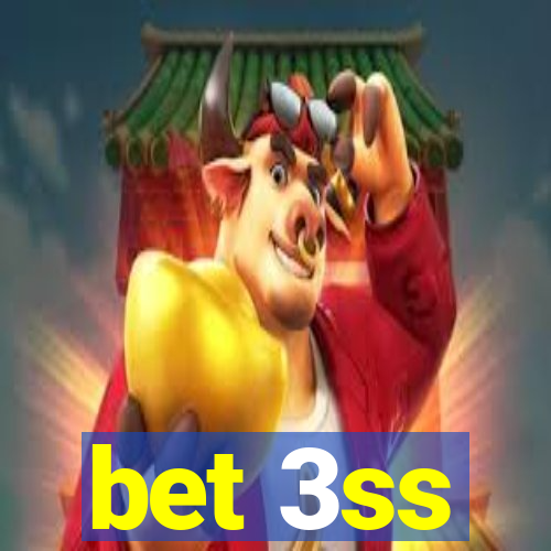 bet 3ss